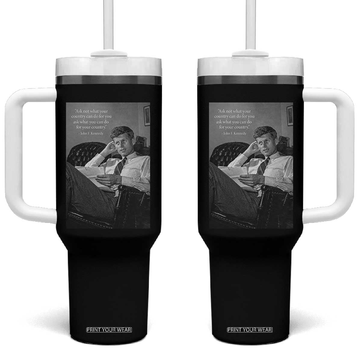 John F Kennedy Quote Tumbler With Handle American President History TS14 One Size: 40 oz Black Print Your Wear