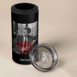 John F Kennedy Quote 4 in 1 Can Cooler Tumbler American President History US Presidential Leader TS14 Print Your Wear