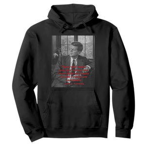 John F Kennedy Quote Hoodie American President History US Presidential Leader TS14 Black Print Your Wear