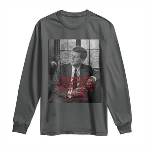 John F Kennedy Quote Long Sleeve Shirt American President History US Presidential Leader TS14 Dark Heather Print Your Wear