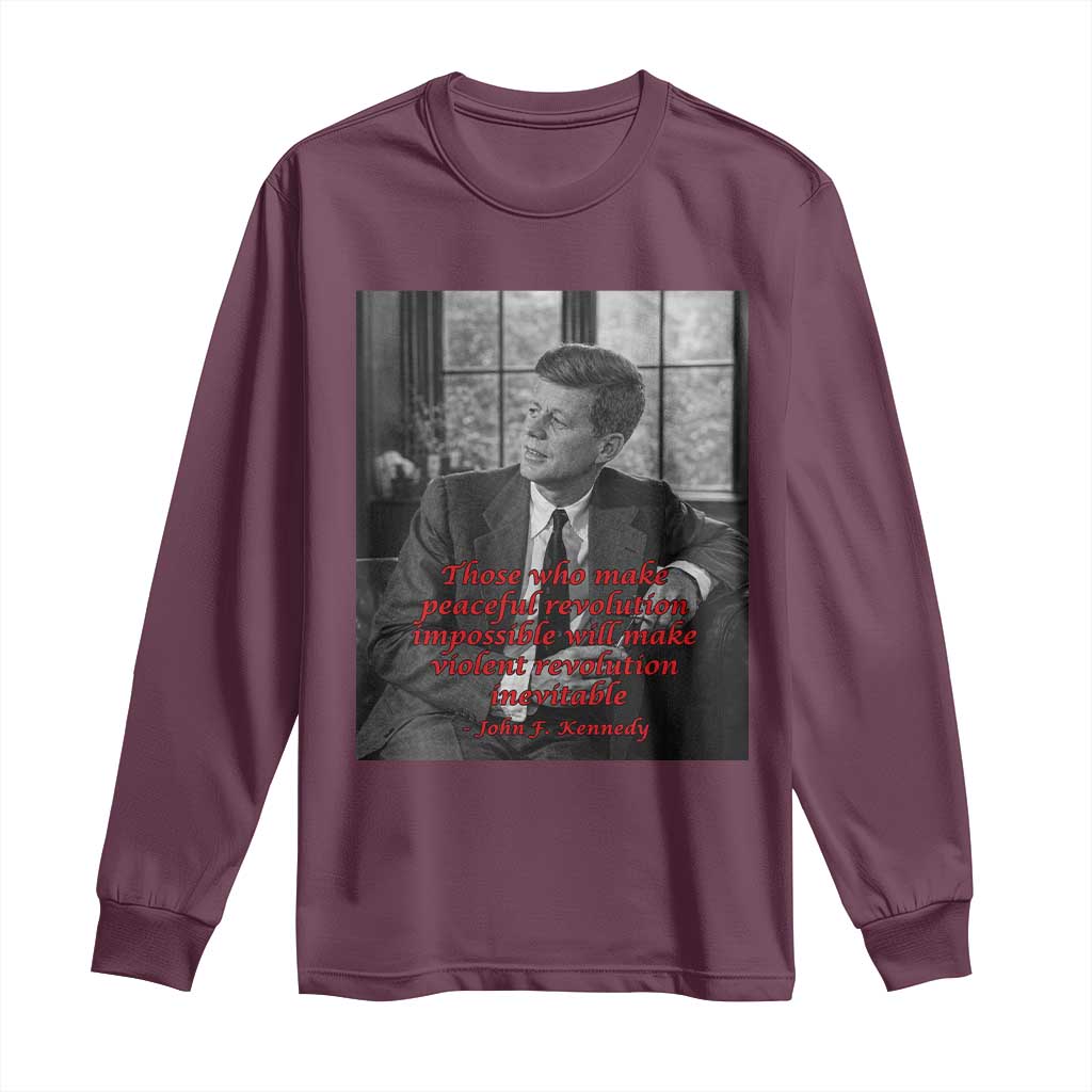 John F Kennedy Quote Long Sleeve Shirt American President History US Presidential Leader TS14 Maroon Print Your Wear