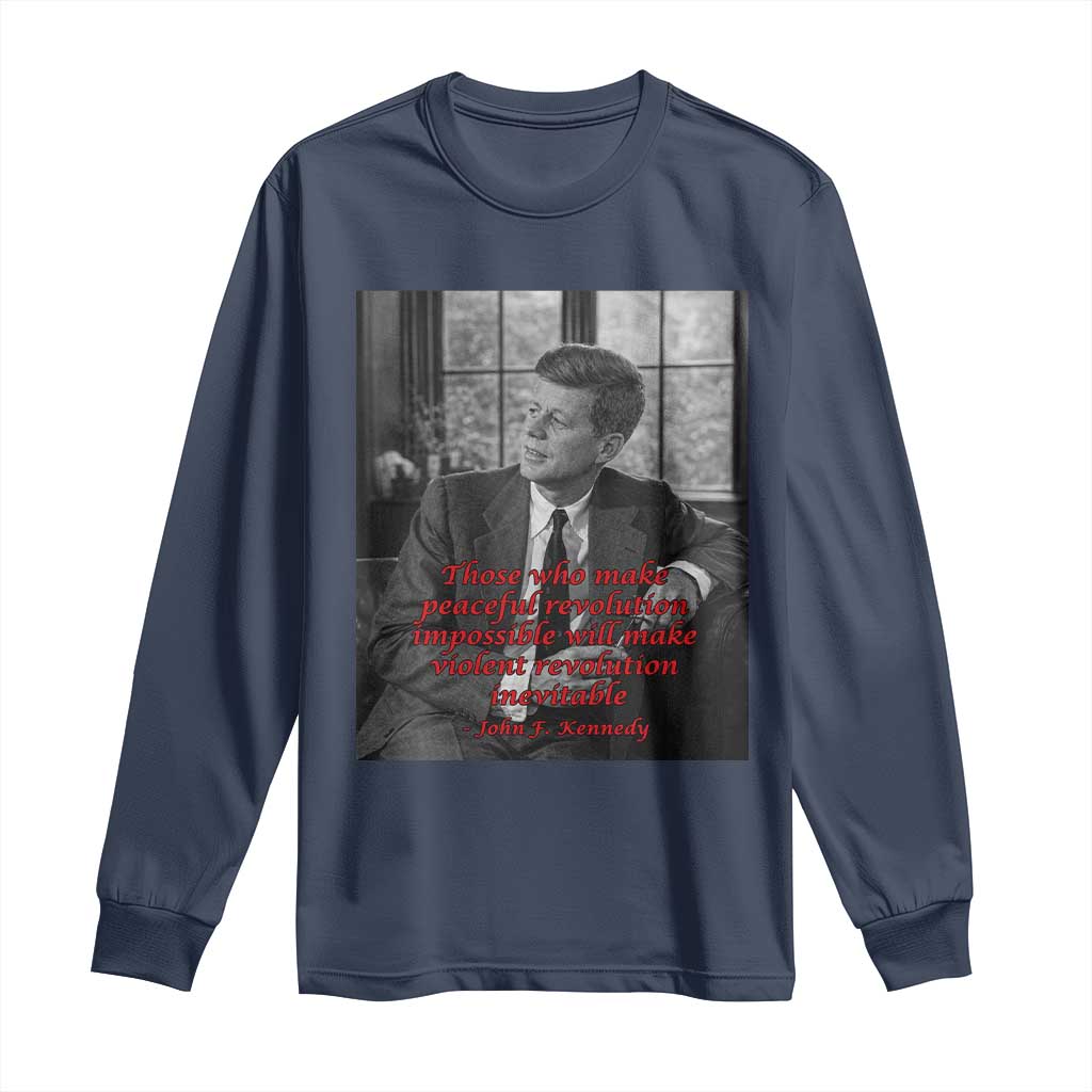 John F Kennedy Quote Long Sleeve Shirt American President History US Presidential Leader TS14 Navy Print Your Wear