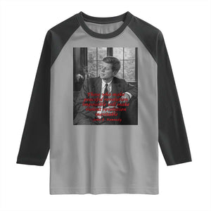 John F Kennedy Quote Raglan Shirt American President History US Presidential Leader TS14 Sport Gray Black Print Your Wear