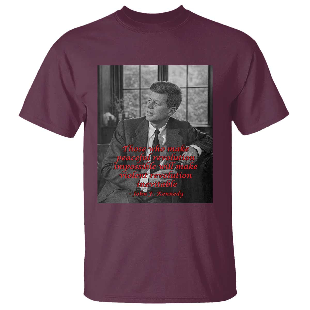 John F Kennedy Quote T Shirt American President History US Presidential Leader TS14 Maroon Print Your Wear