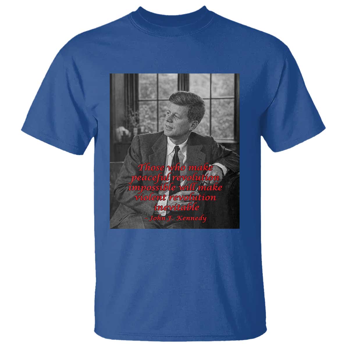 John F Kennedy Quote T Shirt American President History US Presidential Leader TS14 Royal Blue Print Your Wear
