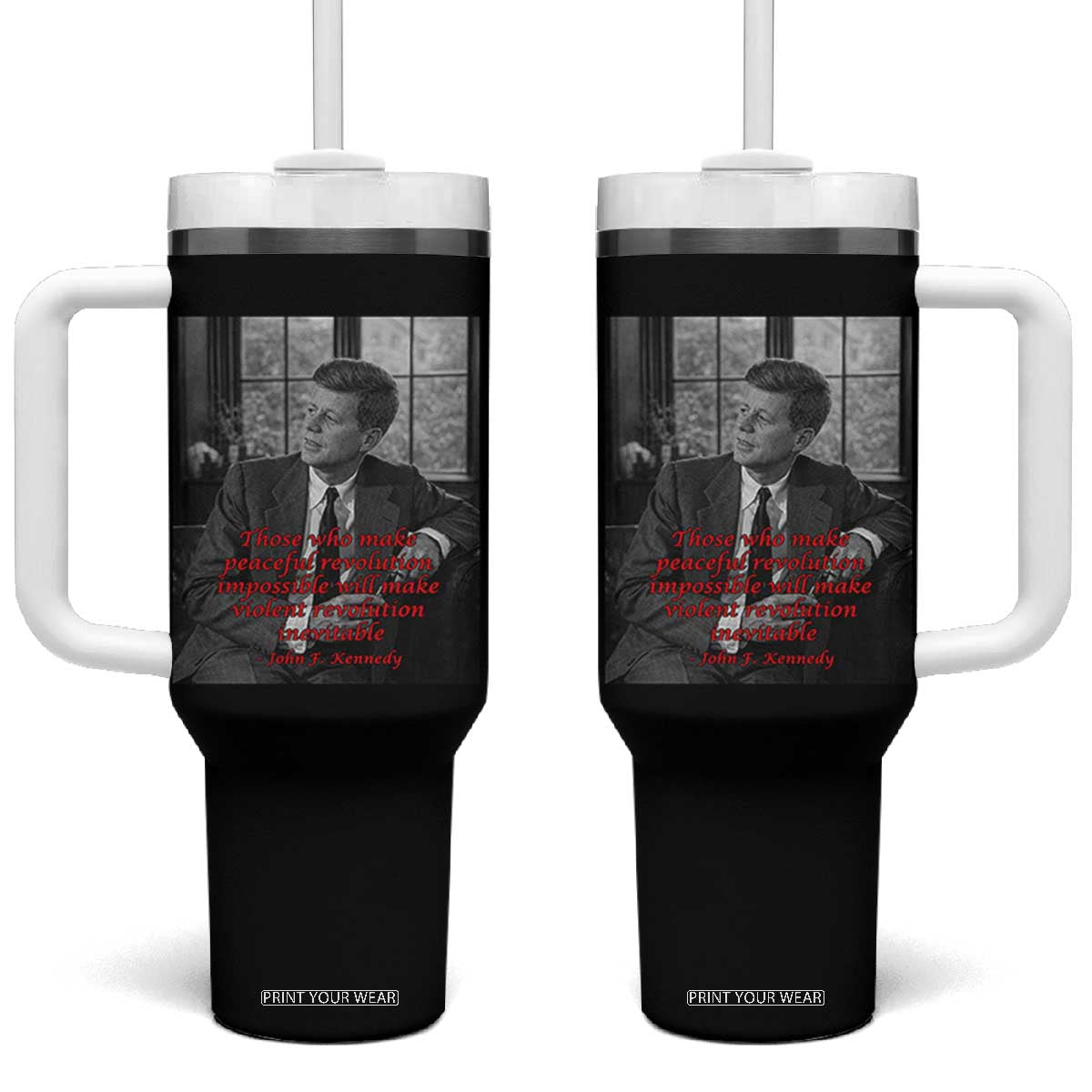 John F Kennedy Quote Tumbler With Handle American President History US Presidential Leader TS14 One Size: 40 oz Black Print Your Wear