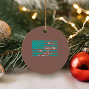 Sexual Assault Awareness Ceramic Ornament It's a Beautiful Day To Believe Survivors TS14 1pc Mocha Print Your Wear