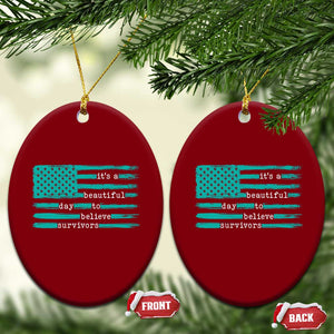 Sexual Assault Awareness Ceramic Ornament It's a Beautiful Day To Believe Survivors TS14 Print Your Wear