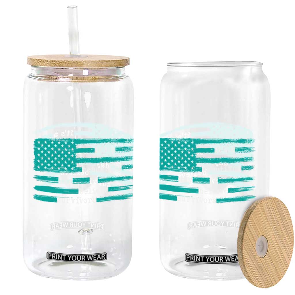 Sexual Assault Awareness Glass Can It's a Beautiful Day To Believe Survivors TS14 Print Your Wear