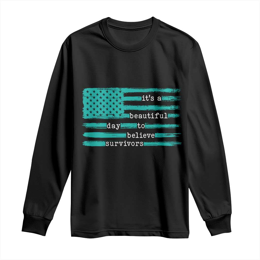 Sexual Assault Awareness Long Sleeve Shirt It's a Beautiful Day To Believe Survivors TS14 Black Print Your Wear