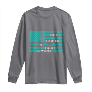 Sexual Assault Awareness Long Sleeve Shirt It's a Beautiful Day To Believe Survivors TS14 Charcoal Print Your Wear