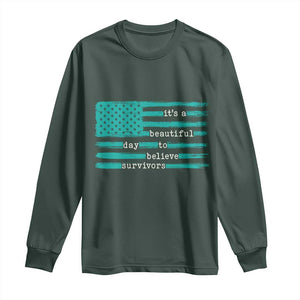 Sexual Assault Awareness Long Sleeve Shirt It's a Beautiful Day To Believe Survivors TS14 Dark Forest Green Print Your Wear