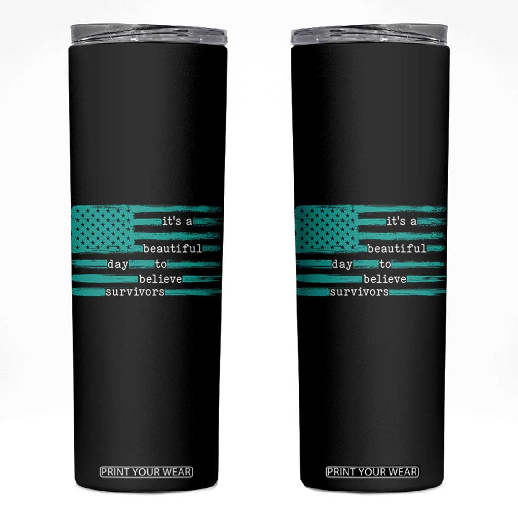 Sexual Assault Awareness Skinny Tumbler It's a Beautiful Day To Believe Survivors TS14 Black Print Your Wear