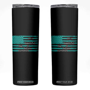 Sexual Assault Awareness Skinny Tumbler It's a Beautiful Day To Believe Survivors TS14 Black Print Your Wear