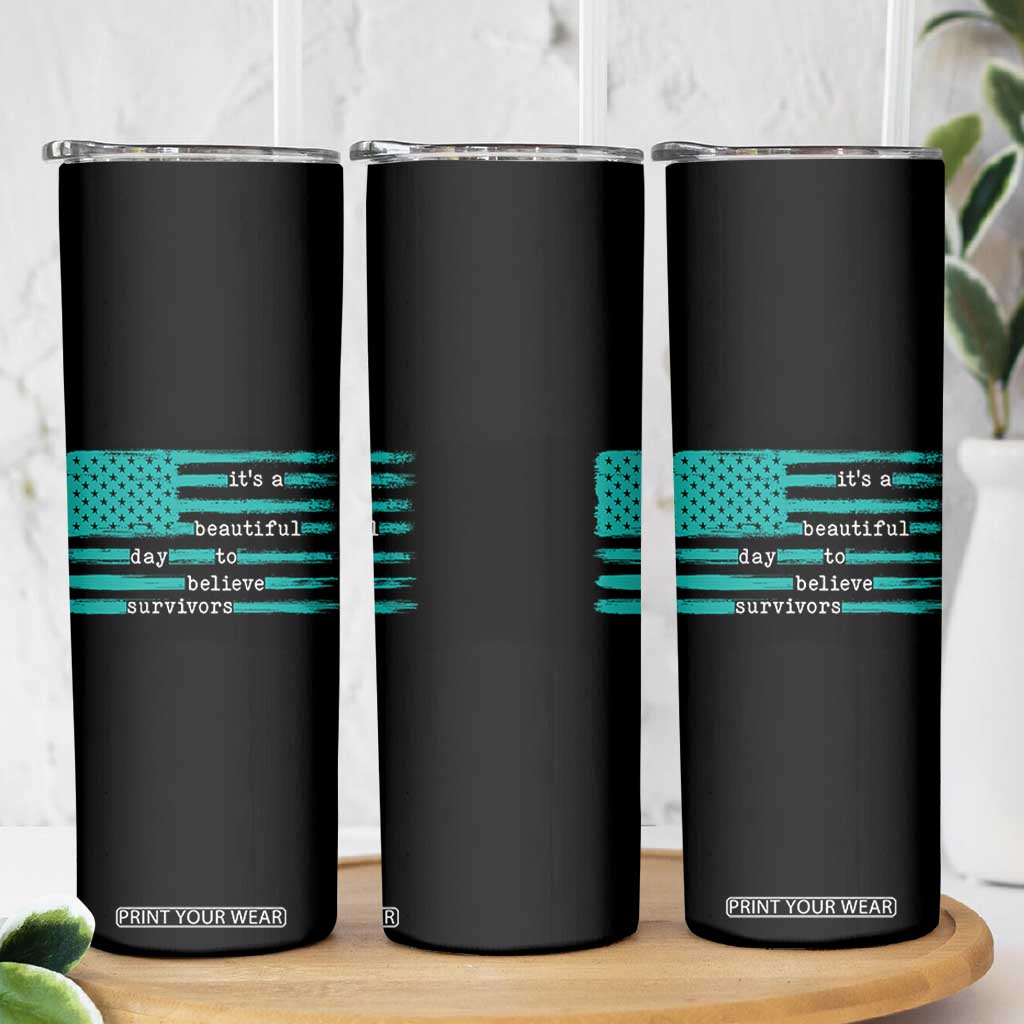 Sexual Assault Awareness Skinny Tumbler It's a Beautiful Day To Believe Survivors TS14 Print Your Wear