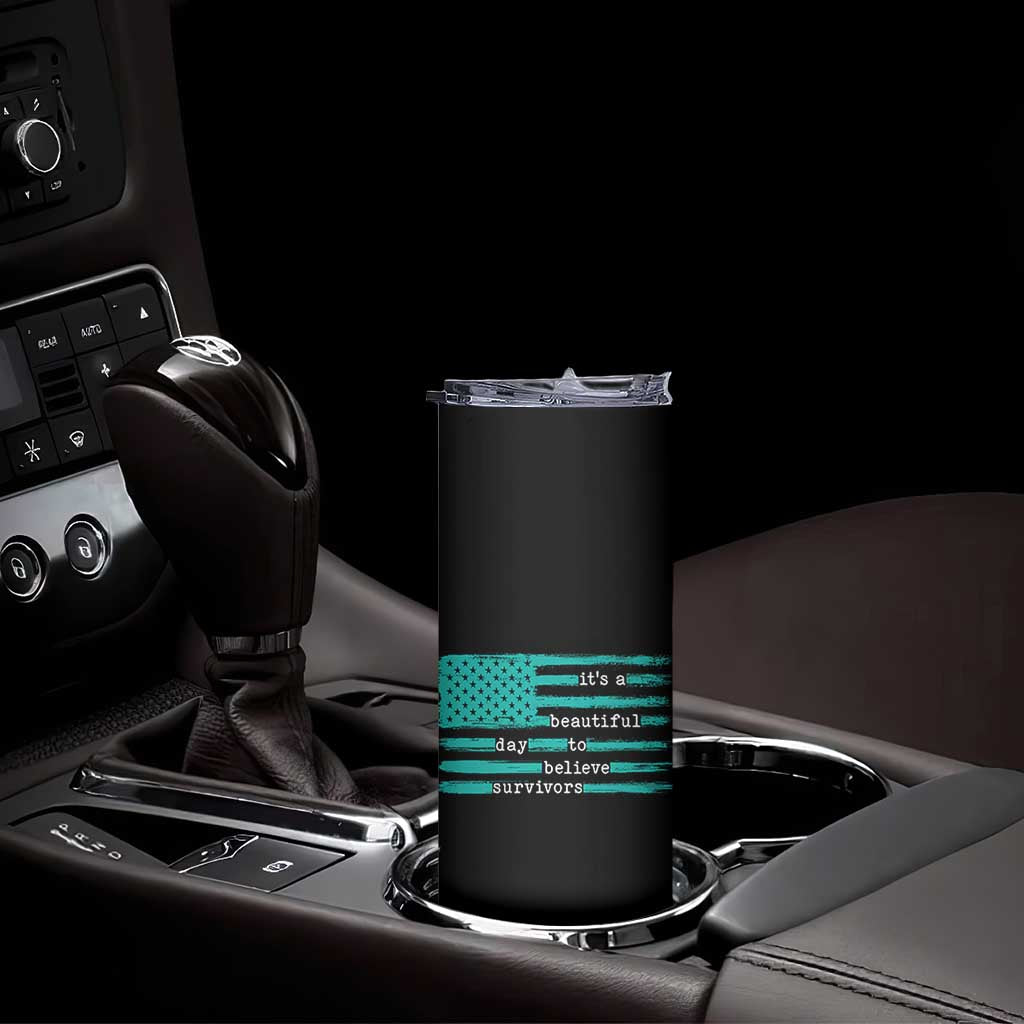 Sexual Assault Awareness Skinny Tumbler It's a Beautiful Day To Believe Survivors TS14 Print Your Wear