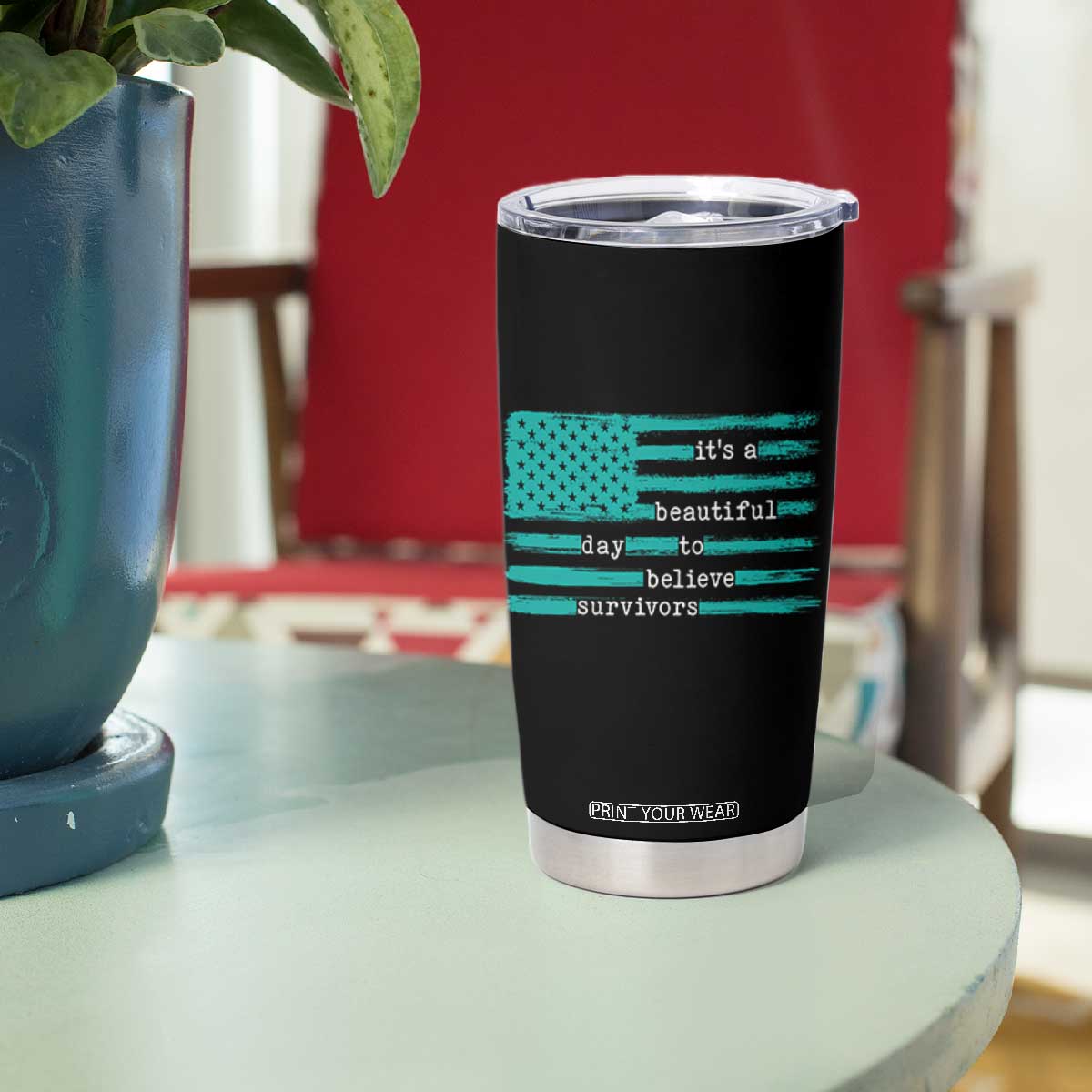 Sexual Assault Awareness Tumbler Cup It's a Beautiful Day To Believe Survivors TS14 Print Your Wear