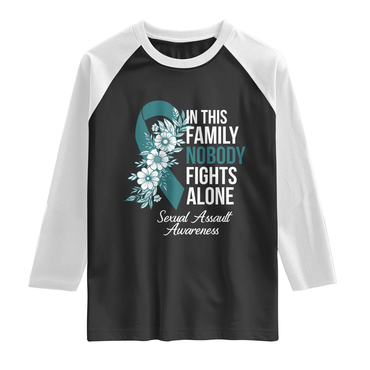 Sexual Assault Awareness Raglan Shirt In This Family Nobody Fights Alone TS14 Black White Print Your Wear