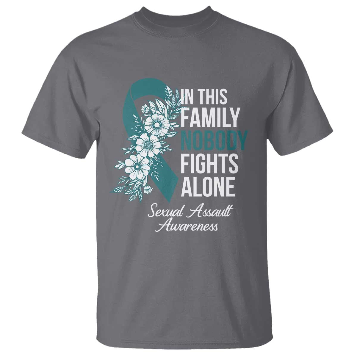 Sexual Assault Awareness T Shirt In This Family Nobody Fights Alone TS14 Charcoal Print Your Wear