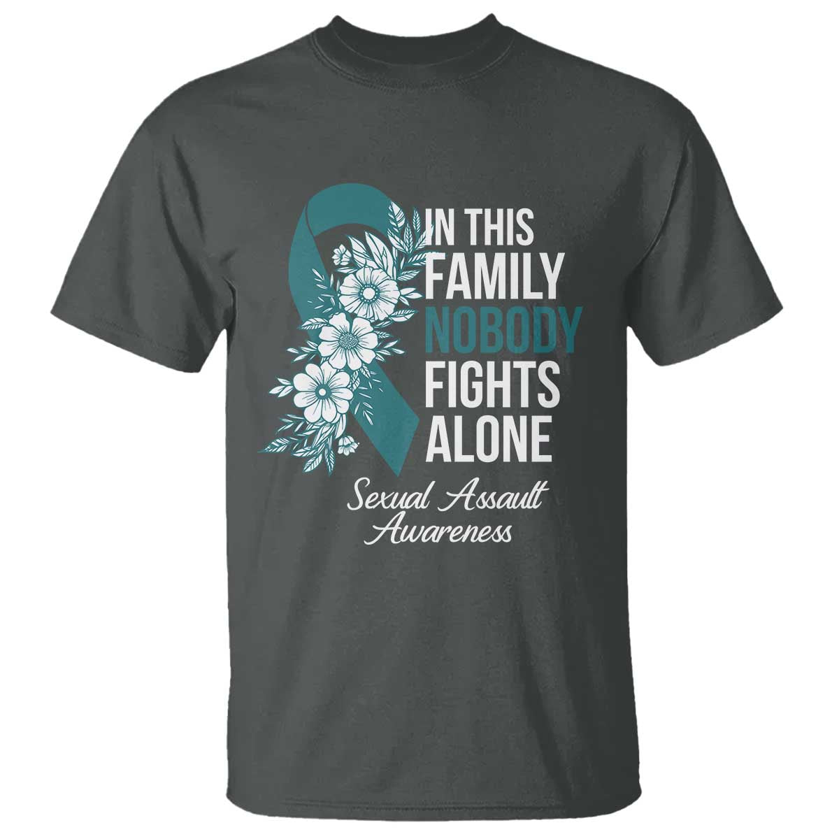 Sexual Assault Awareness T Shirt In This Family Nobody Fights Alone TS14 Dark Heather Print Your Wear