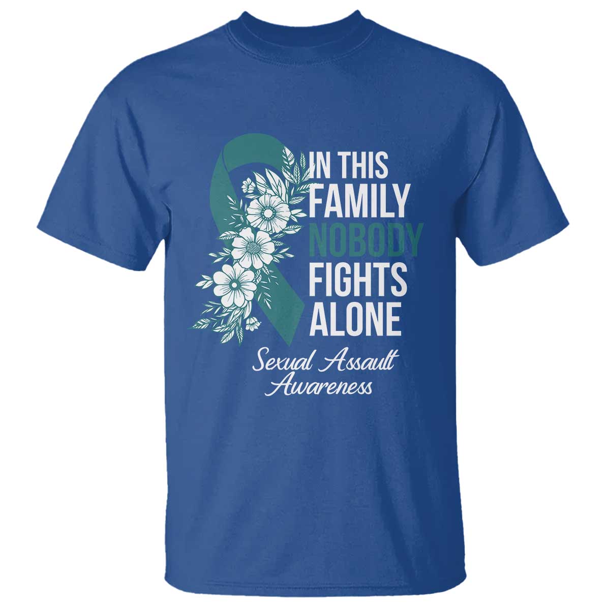 Sexual Assault Awareness T Shirt In This Family Nobody Fights Alone TS14 Royal Blue Print Your Wear