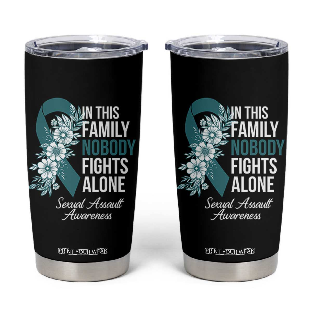 Sexual Assault Awareness Tumbler Cup In This Family Nobody Fights Alone TS14 Black Print Your Wear