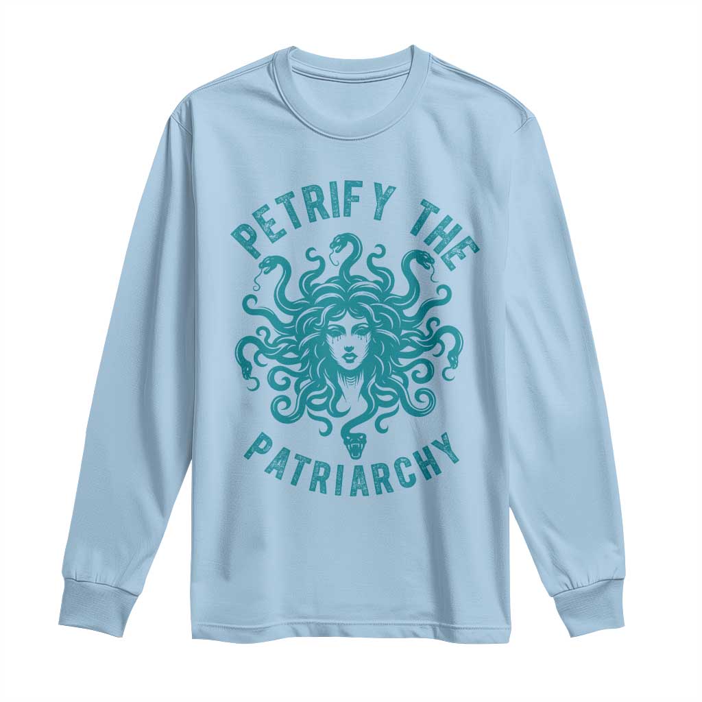 Sexual Assault Awareness Long Sleeve Shirt Petrify The Patriarchy Medusa Feminism TS14 Light Blue Print Your Wear