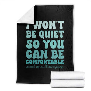 Sexual Assault Awareness Throw Blanket I Won't Be Quite So You Can Be Comfortable TS14 Black Print Your Wear