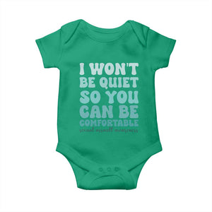 Sexual Assault Awareness Baby Onesie I Won't Be Quite So You Can Be Comfortable TS14 Irish Green Print Your Wear