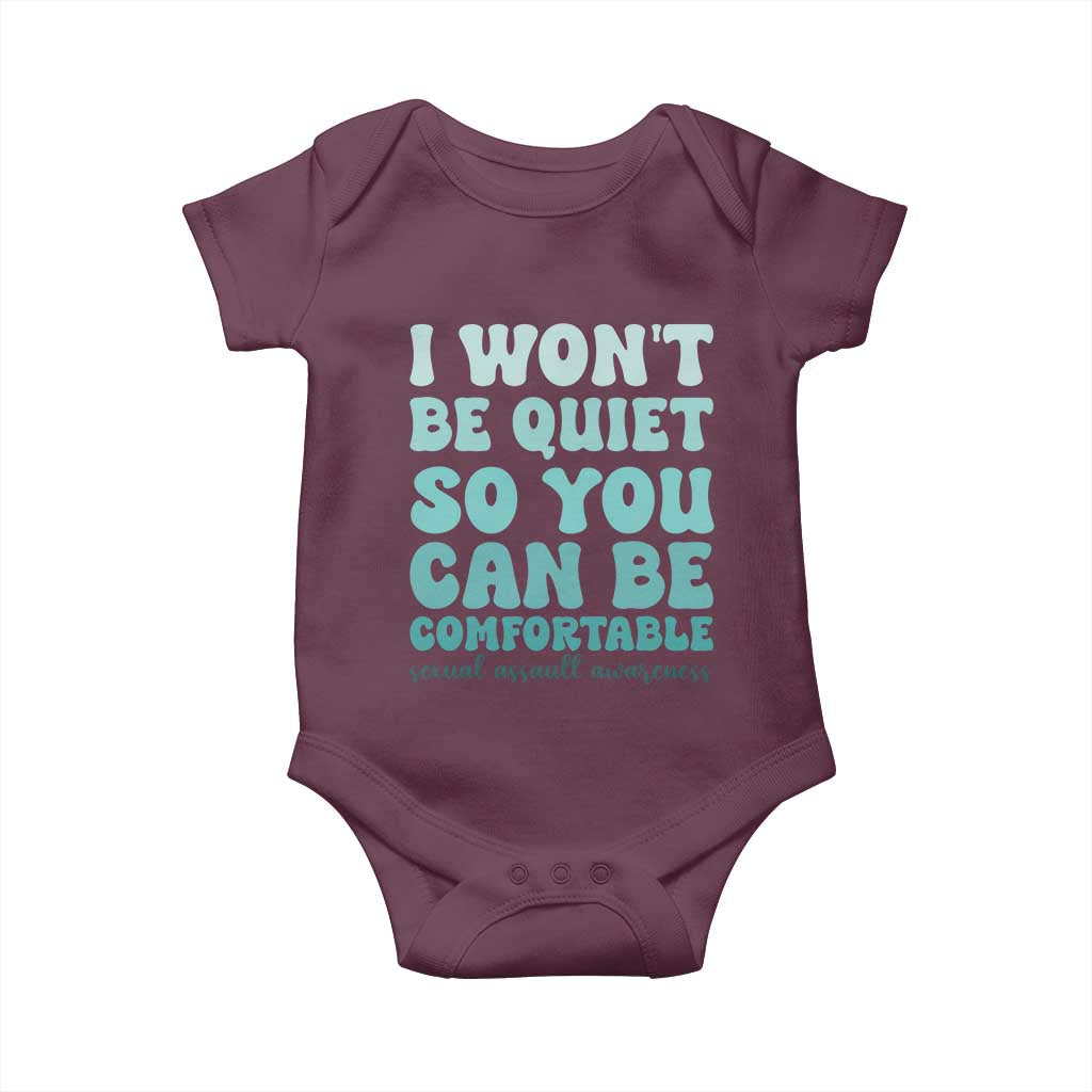 Sexual Assault Awareness Baby Onesie I Won't Be Quite So You Can Be Comfortable TS14 Maroon Print Your Wear