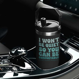 Sexual Assault Awareness Flip Straw Tumbler I Won't Be Quite So You Can Be Comfortable TS14 Print Your Wear