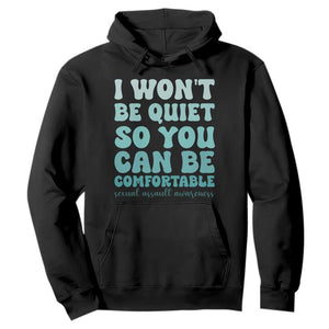 Sexual Assault Awareness Hoodie I Won't Be Quite So You Can Be Comfortable TS14 Black Print Your Wear
