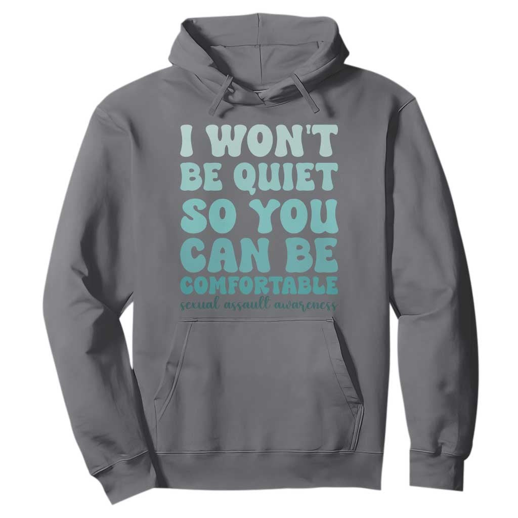 Sexual Assault Awareness Hoodie I Won't Be Quite So You Can Be Comfortable TS14 Charcoal Print Your Wear