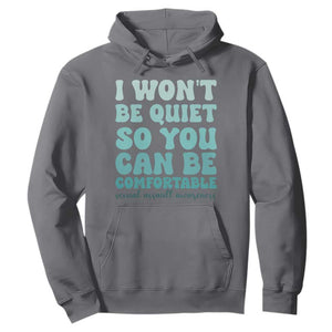 Sexual Assault Awareness Hoodie I Won't Be Quite So You Can Be Comfortable TS14 Charcoal Print Your Wear