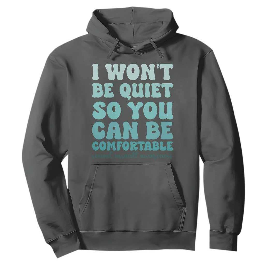 Sexual Assault Awareness Hoodie I Won't Be Quite So You Can Be Comfortable TS14 Dark Heather Print Your Wear