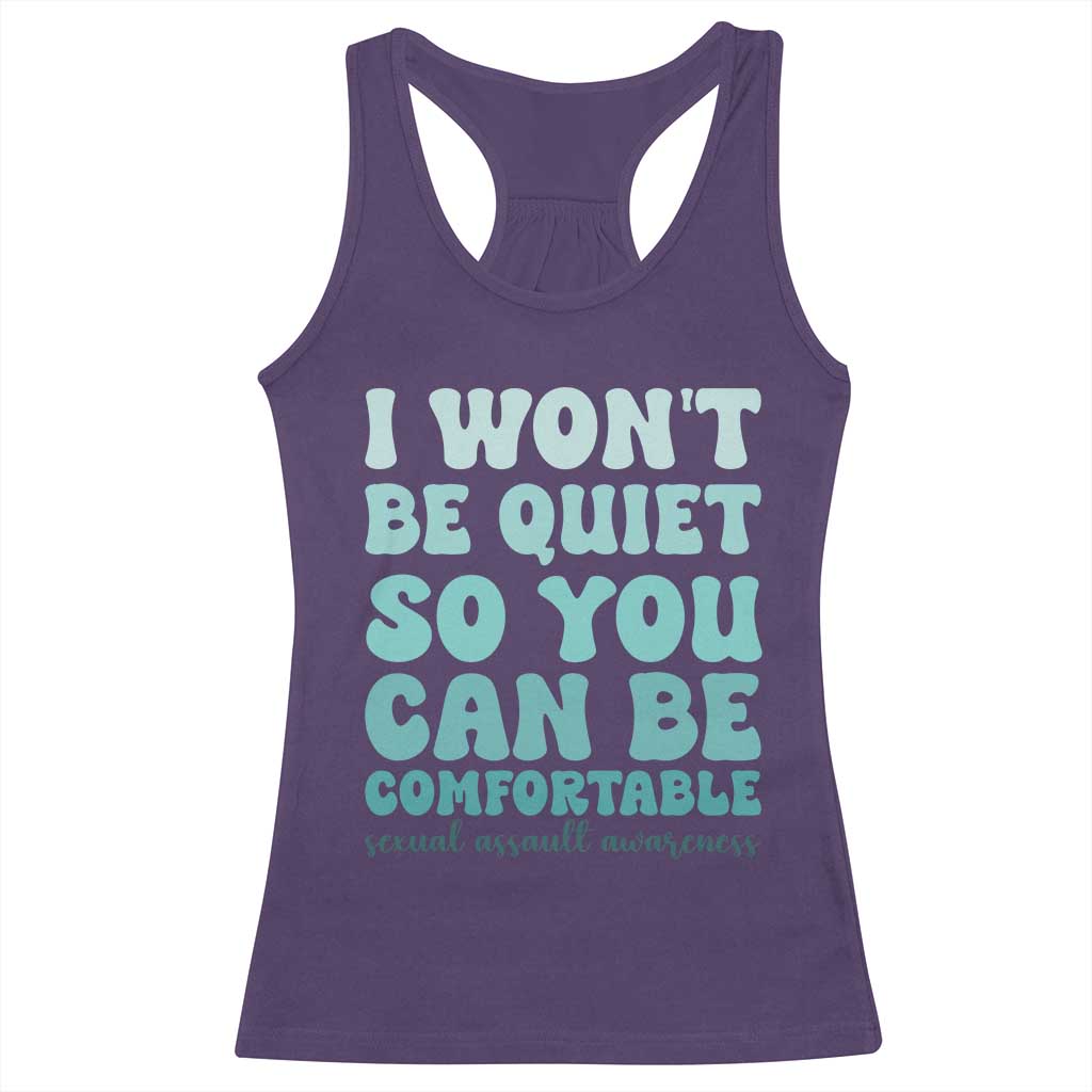 Sexual Assault Awareness Racerback Tank Top I Won't Be Quite So You Can Be Comfortable TS14 Purple Print Your Wear
