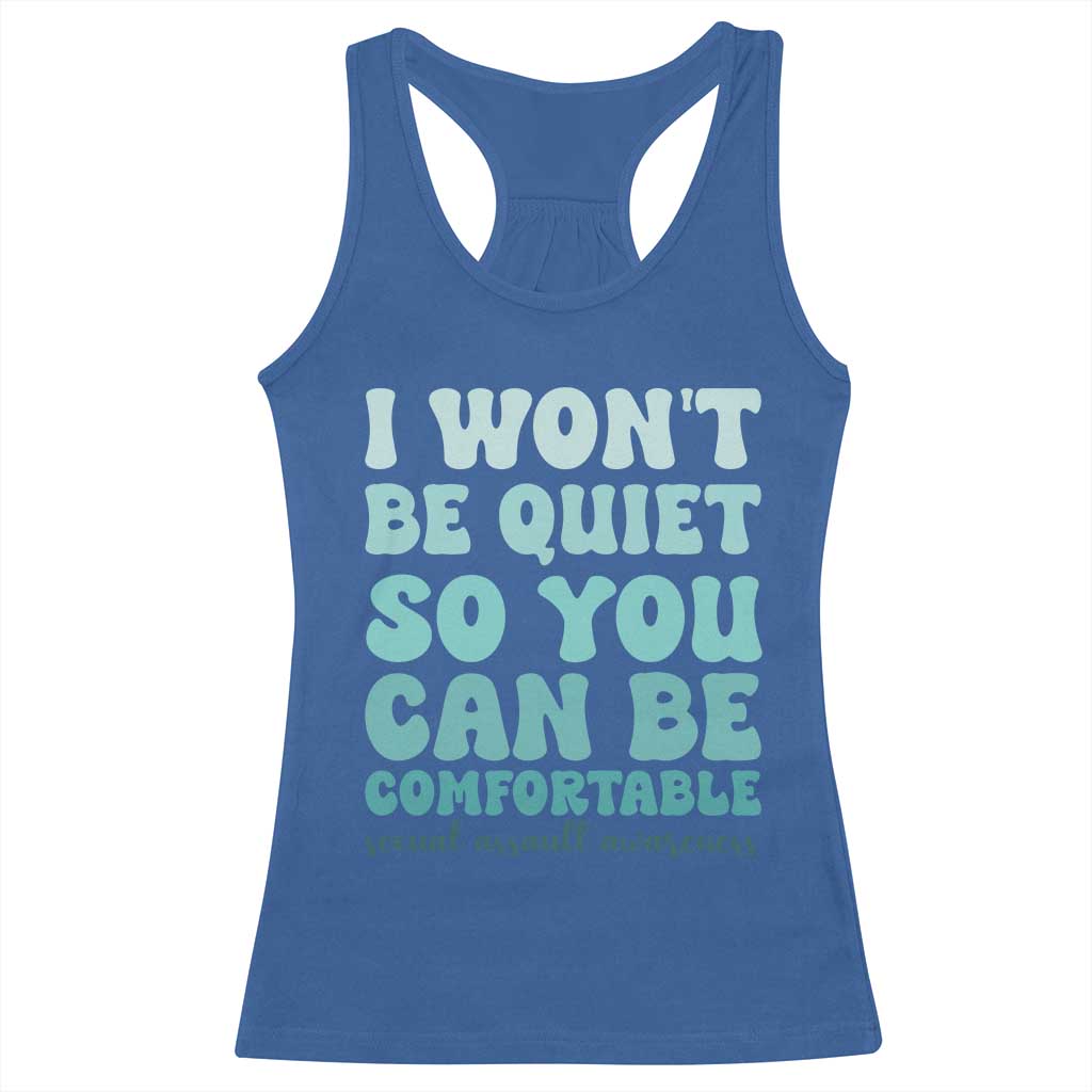 Sexual Assault Awareness Racerback Tank Top I Won't Be Quite So You Can Be Comfortable TS14 Royal Blue Print Your Wear