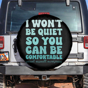 Sexual Assault Awareness Spare Tire Cover I Won't Be Quite So You Can Be Comfortable TS14 No hole Black Print Your Wear