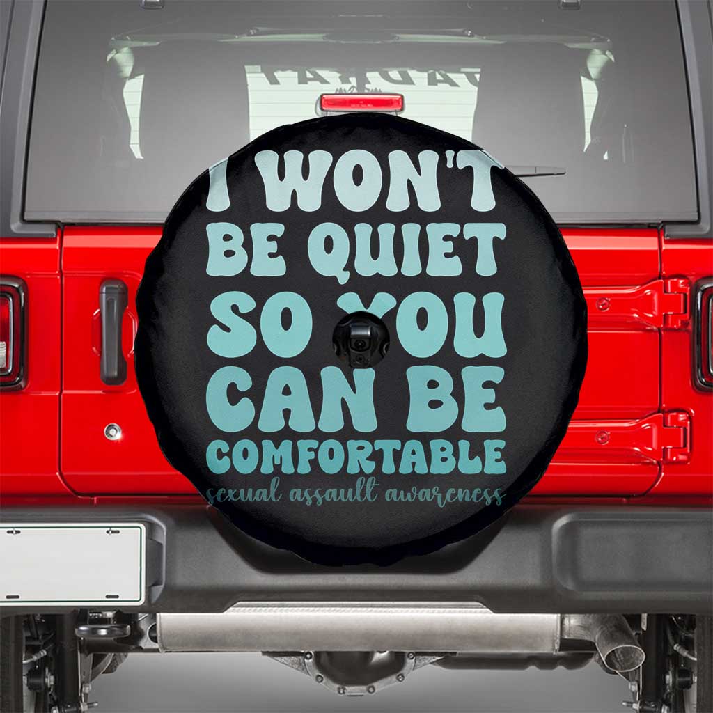 Sexual Assault Awareness Spare Tire Cover I Won't Be Quite So You Can Be Comfortable TS14 Black Print Your Wear