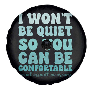Sexual Assault Awareness Spare Tire Cover I Won't Be Quite So You Can Be Comfortable TS14 Print Your Wear