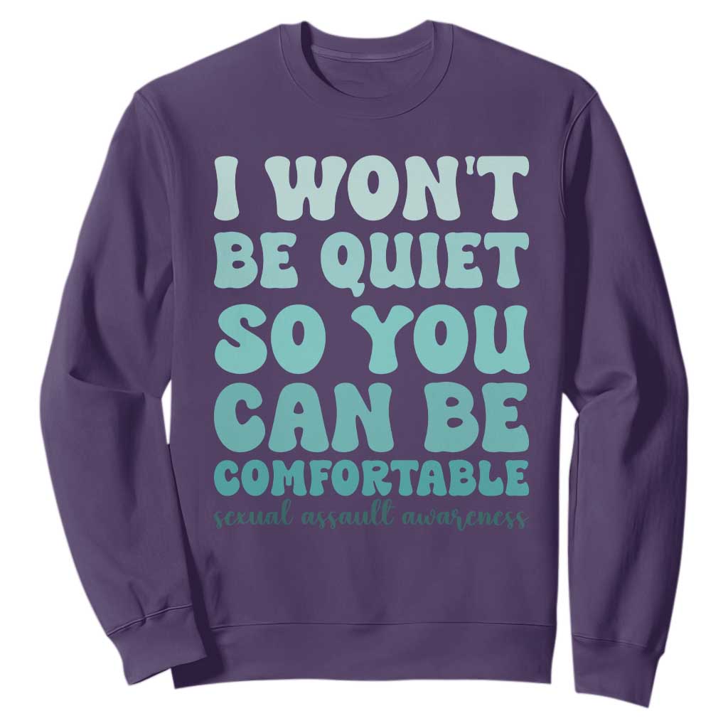 Sexual Assault Awareness Sweatshirt I Won't Be Quite So You Can Be Comfortable TS14 Purple Print Your Wear