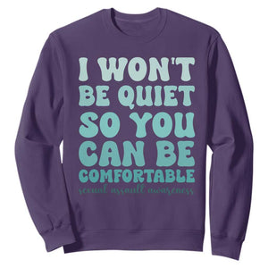 Sexual Assault Awareness Sweatshirt I Won't Be Quite So You Can Be Comfortable TS14 Purple Print Your Wear