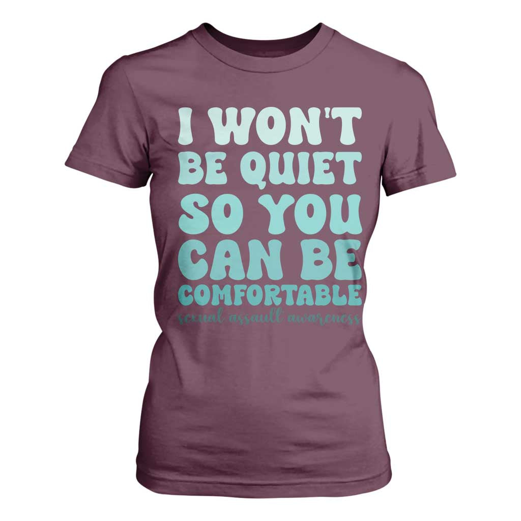Sexual Assault Awareness T Shirt For Women I Won't Be Quite So You Can Be Comfortable TS14 Maroon Print Your Wear
