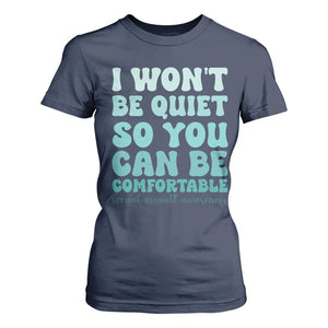 Sexual Assault Awareness T Shirt For Women I Won't Be Quite So You Can Be Comfortable TS14 Navy Print Your Wear