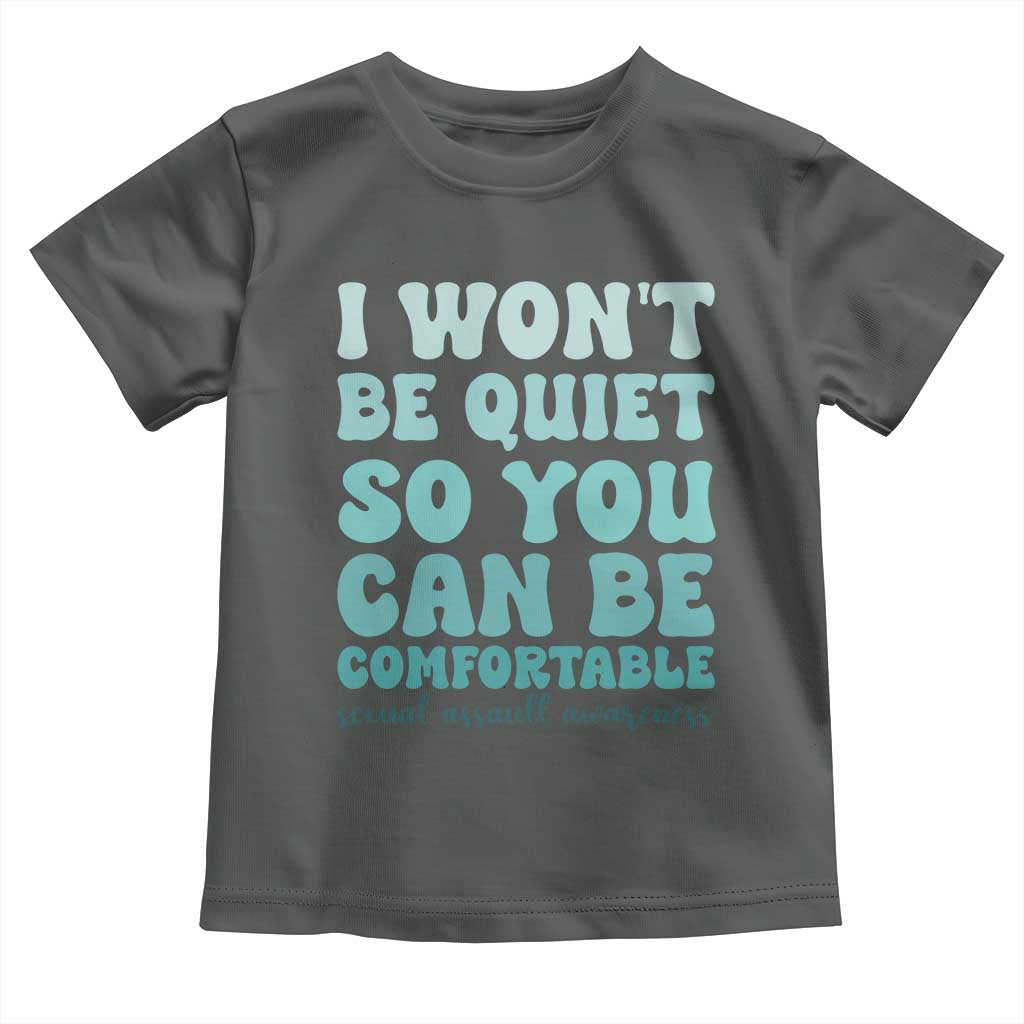 Sexual Assault Awareness Toddler T Shirt I Won't Be Quite So You Can Be Comfortable TS14 Dark Heather Print Your Wear