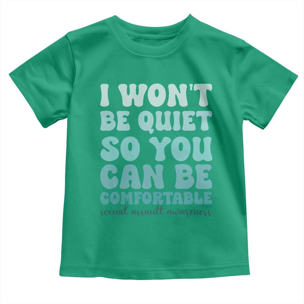 Sexual Assault Awareness Toddler T Shirt I Won't Be Quite So You Can Be Comfortable TS14 Irish Green Print Your Wear