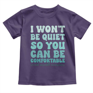 Sexual Assault Awareness Toddler T Shirt I Won't Be Quite So You Can Be Comfortable TS14 Purple Print Your Wear