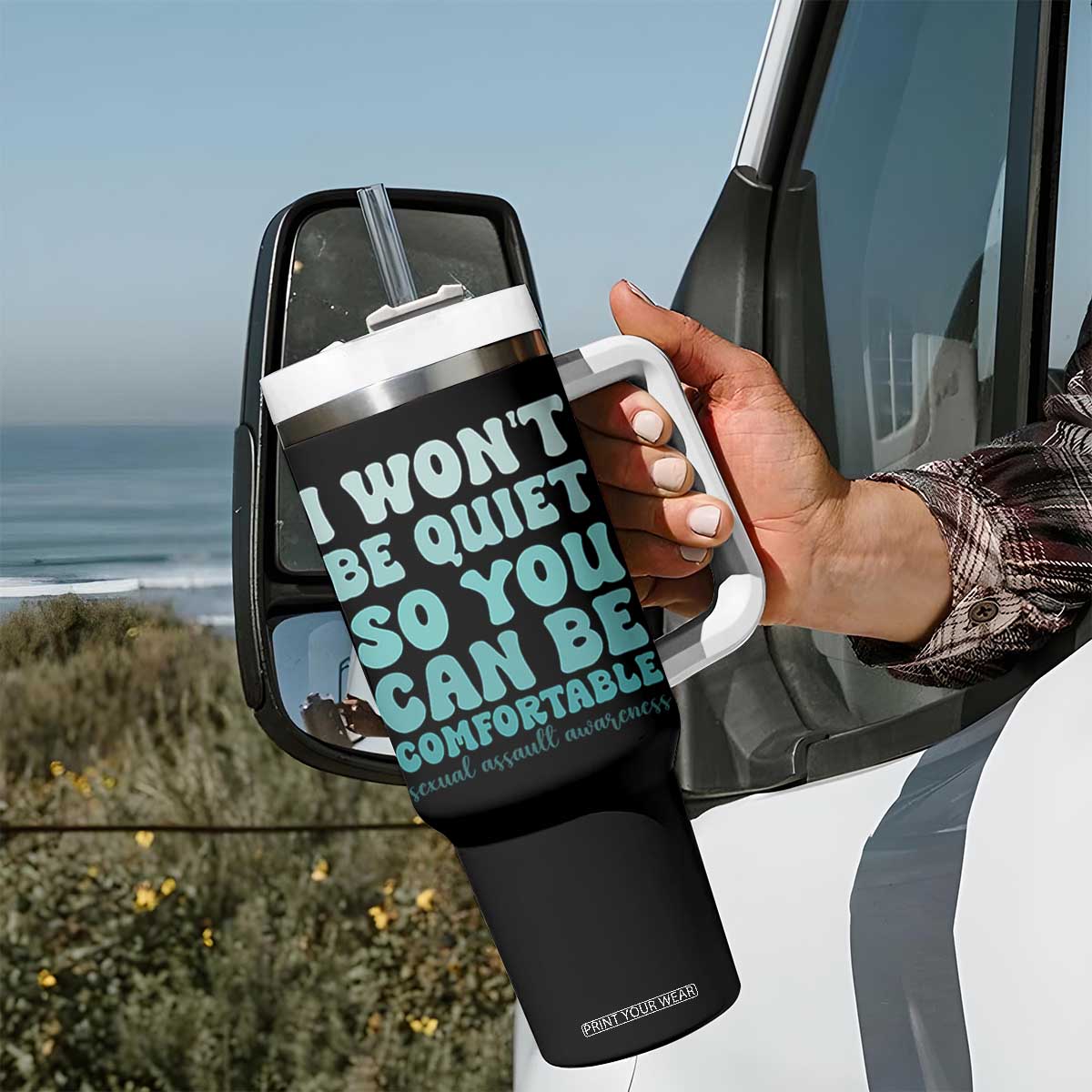 Sexual Assault Awareness Tumbler With Handle I Won't Be Quite So You Can Be Comfortable TS14 Print Your Wear