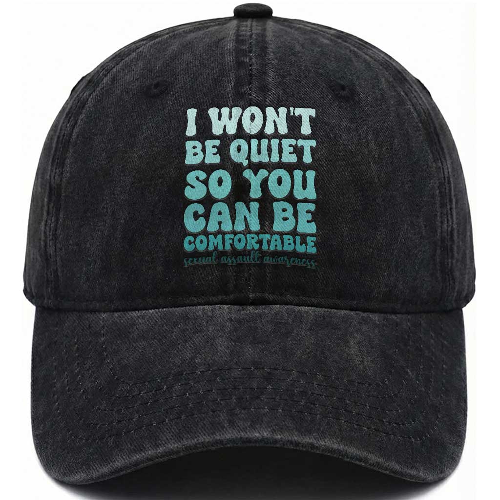 Sexual Assault Awareness Washed Cotton Baseball Cap I Won't Be Quite So You Can Be Comfortable TS14 Washed Cap Universal Fit Black Print Your Wear