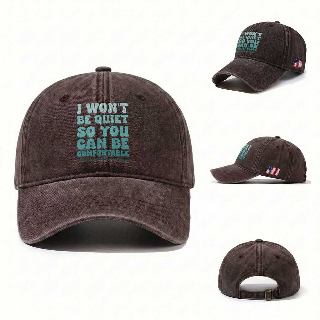 Sexual Assault Awareness Washed Cotton Baseball Cap I Won't Be Quite So You Can Be Comfortable TS14 Washed Cap Universal Fit Dark Brown Print Your Wear